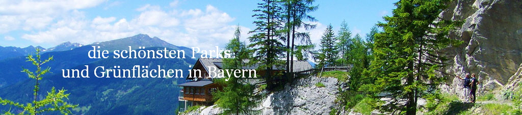 die schönsten Parks
und Grünflächen in Bayern